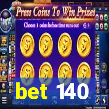 bet 140